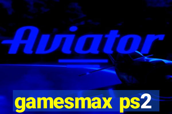 gamesmax ps2